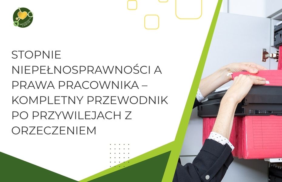 Stopnie niepełnosprawności a prawa pracownika – kompletny przewodnik po przywilejach z orzeczeniem