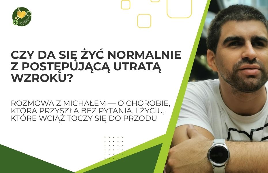 Czy da się żyć normalnie z postępującą utratą wzroku?